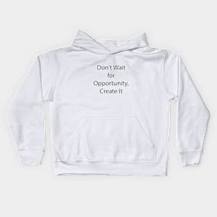 Motivational Quote 8 Kids Hoodie